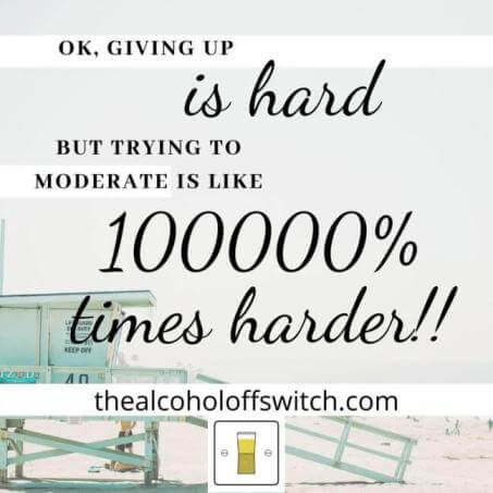 quitting alcohol can often be the simpler option before trying to moderate.