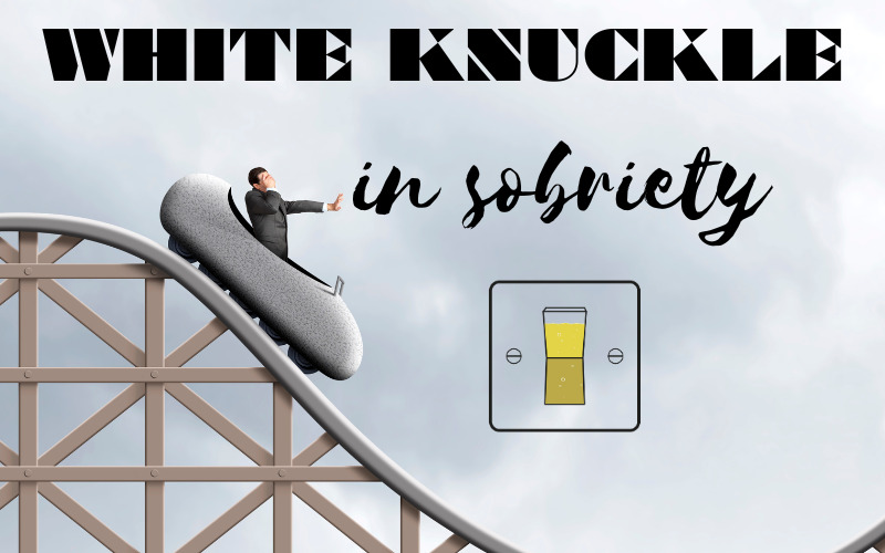 White Knuckle In Sobriety 1