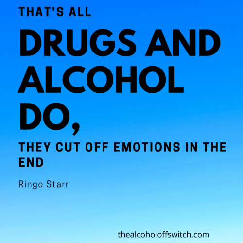 That's all drugs and alcohol do
